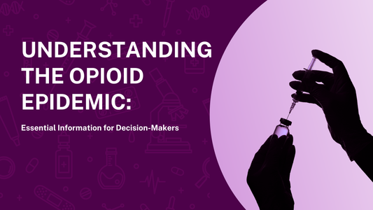 Understanding the Opioid Epidemic: Essential Information for Decision-Makers