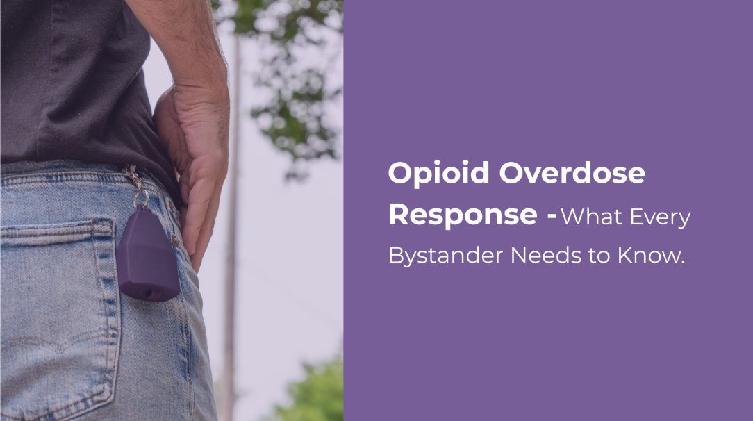 Opioid Overdose Response - What Every Bystander Needs to Know