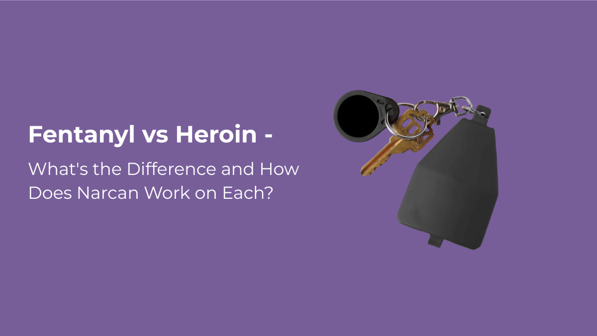 Fentanyl vs Heroin - What's the Difference and How Does NarcanⓇ Work on Each?