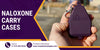 Naloxone Carry Cases: Why They’re Essential for Saving Lives