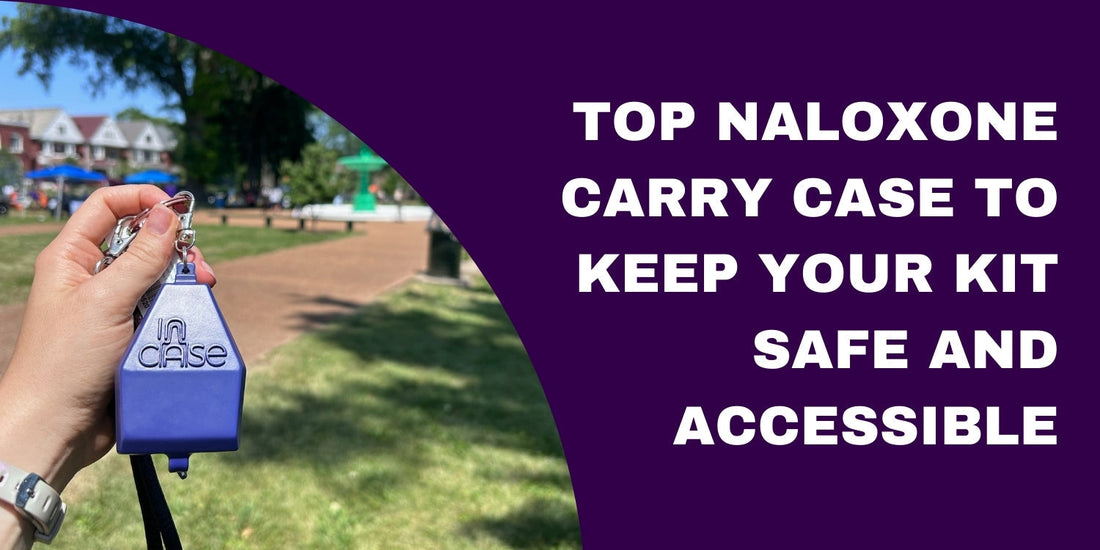 Top Naloxone Carry Case to Keep Your Kit Safe and Accessible