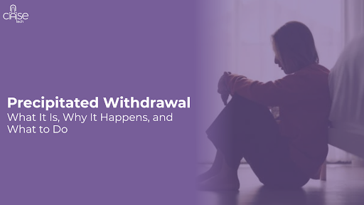 Precipitated Withdrawal – What It Is, Why It Happens, and What to Do